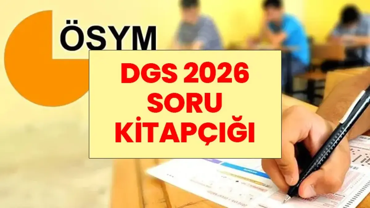 DGS 2026 SORU KİTAPÇIĞI | DGS Soru ve Cevapları Yayınlandı mı?