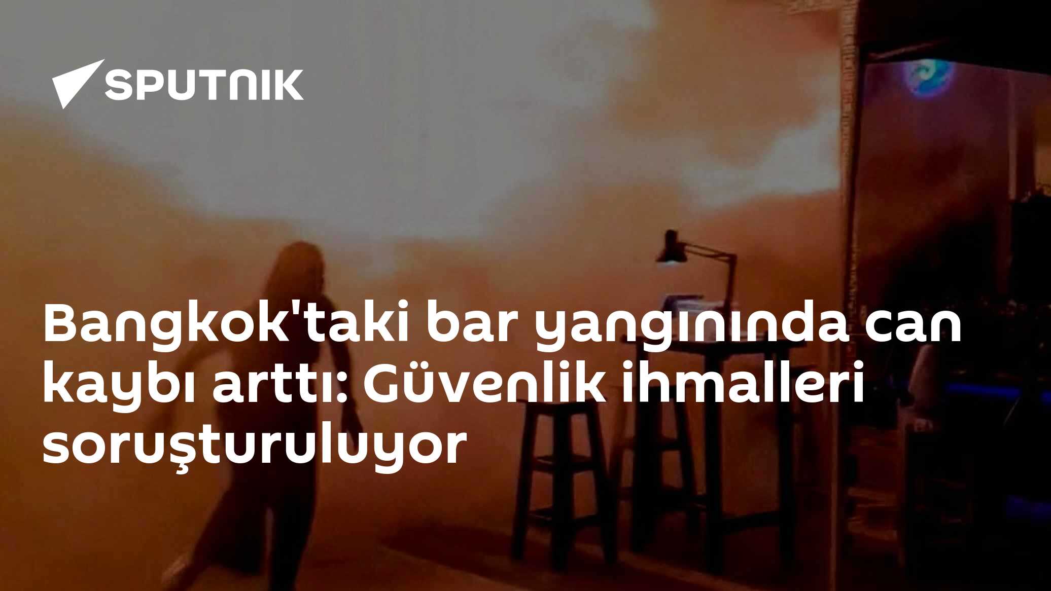 Bangkok'taki bar yangınında can kaybı arttı: Güvenlik ihmalleri soruşturuluyor