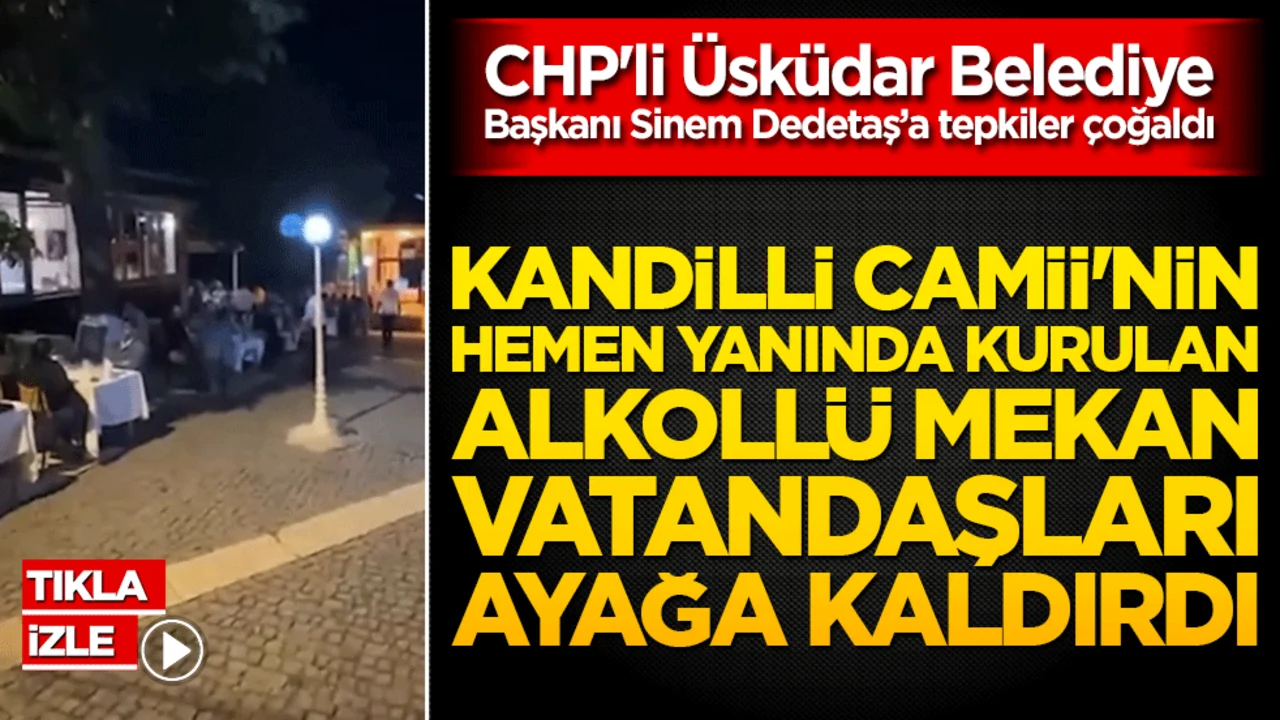 CHP'li Üsküdar Belediyesi'ne tepki üstüne tepki! Kandilli Camii'nin hemen yanında kurulan alkollü mekan vatandaşları ayağa kaldırdı!