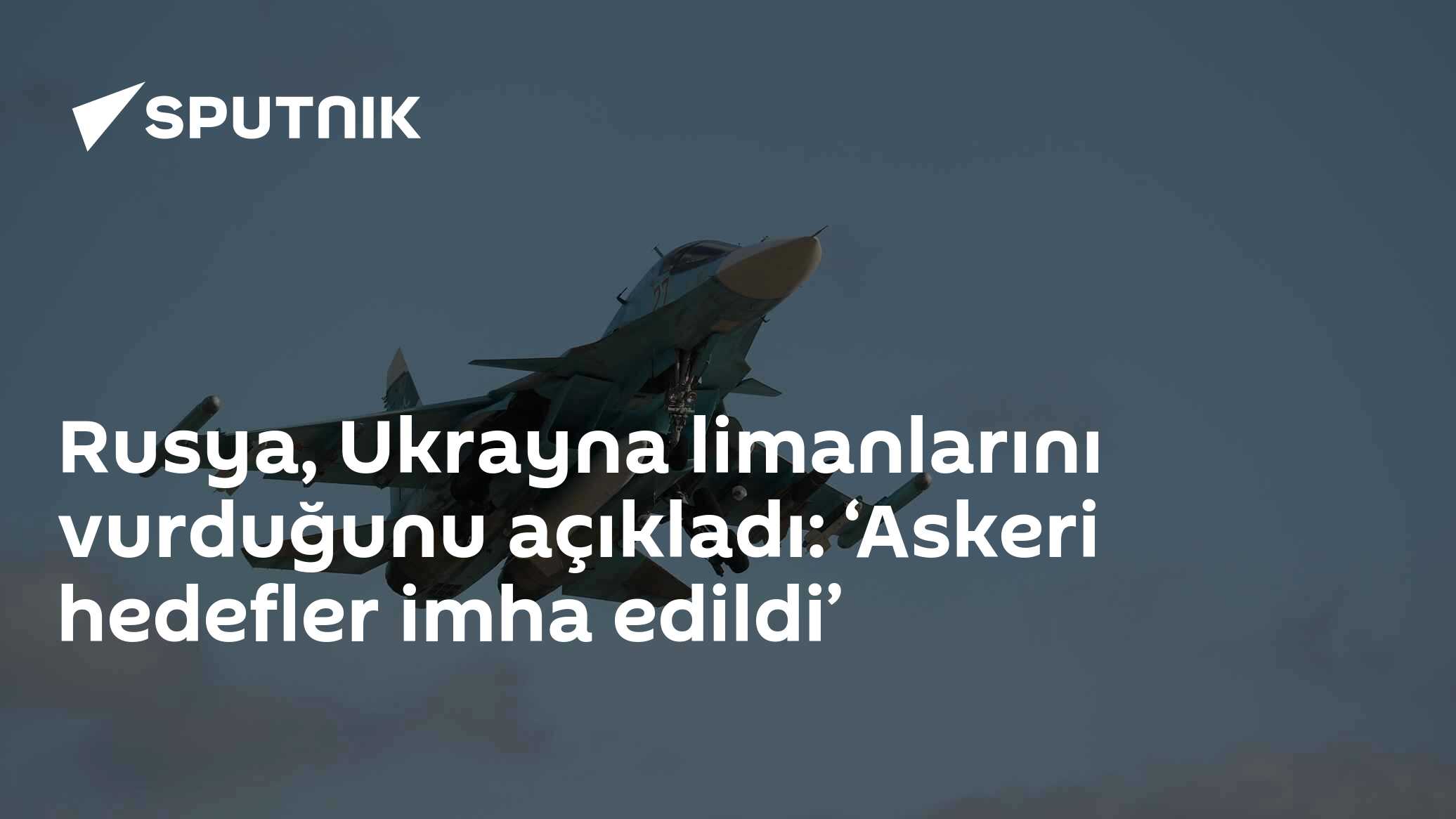 Rusya, Ukrayna limanlarını vurduğunu açıkladı: ‘Askeri hedefler imha edildi’