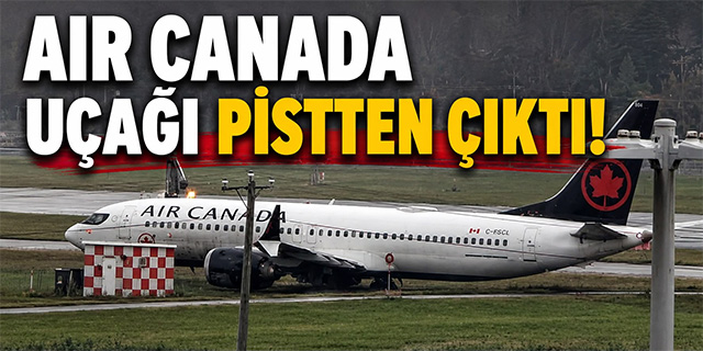 Air Canada Uçağı Pistten Çıktı!