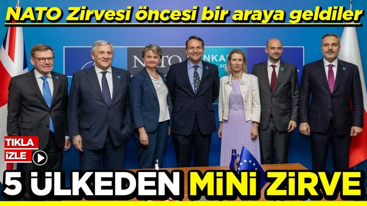 NATO Zirvesi öncesi bir araya geldiler 5 ülkeden mini zirve
