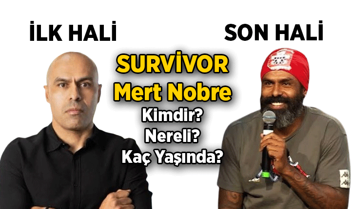 Mücadeleci Ruh Survivor Mert Nobre kimdir, kaç yaşında, nereli? 2026 Survivor Mert Nobre'nin biyografisi!