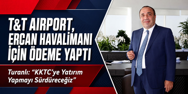 T&T’den KKTC Maliyesine 393,2 Milyon TL'lik Ödeme