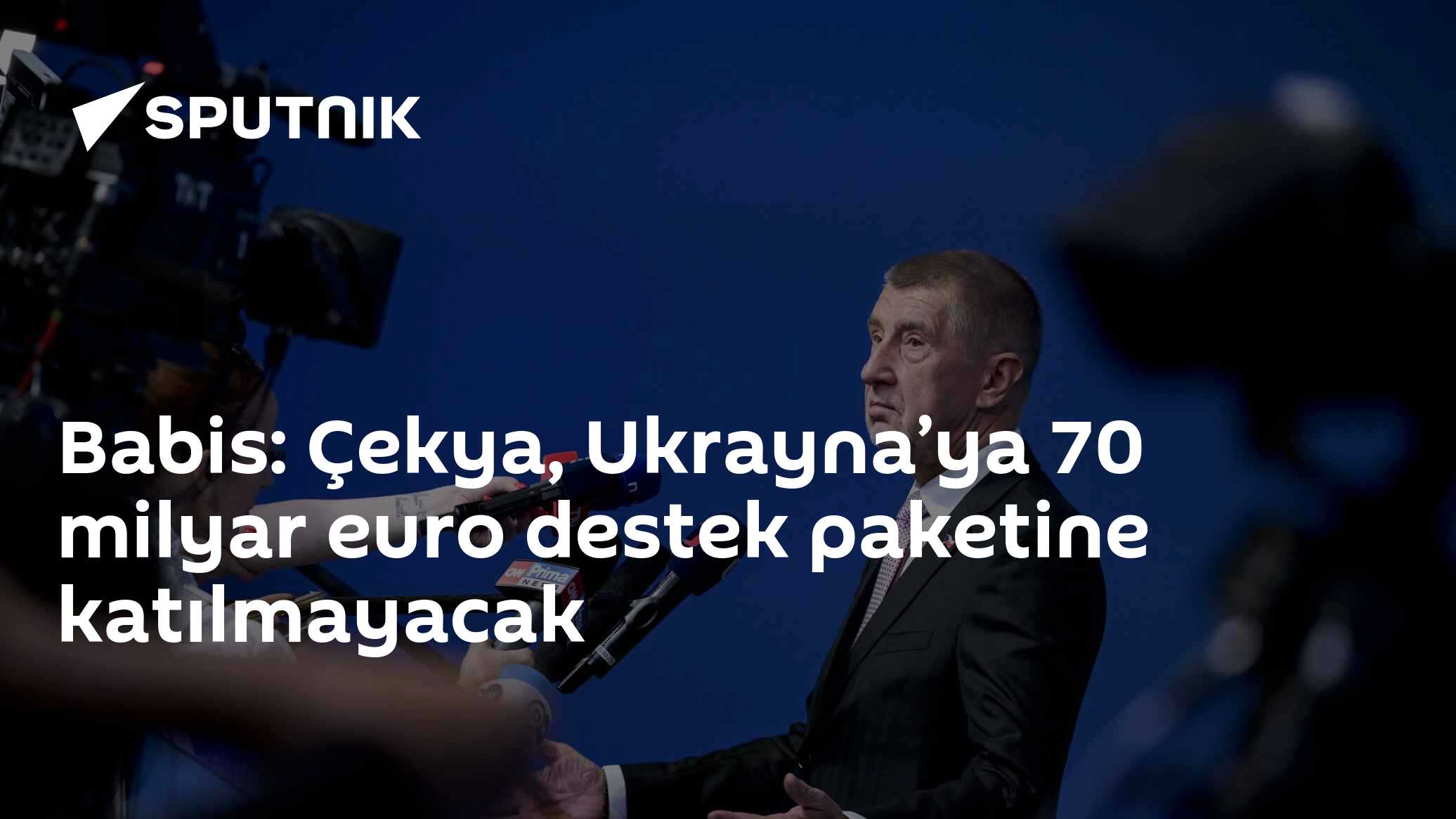 Babis: Çekya, Ukrayna’ya 70 milyar euro destek paketine katılmayacak