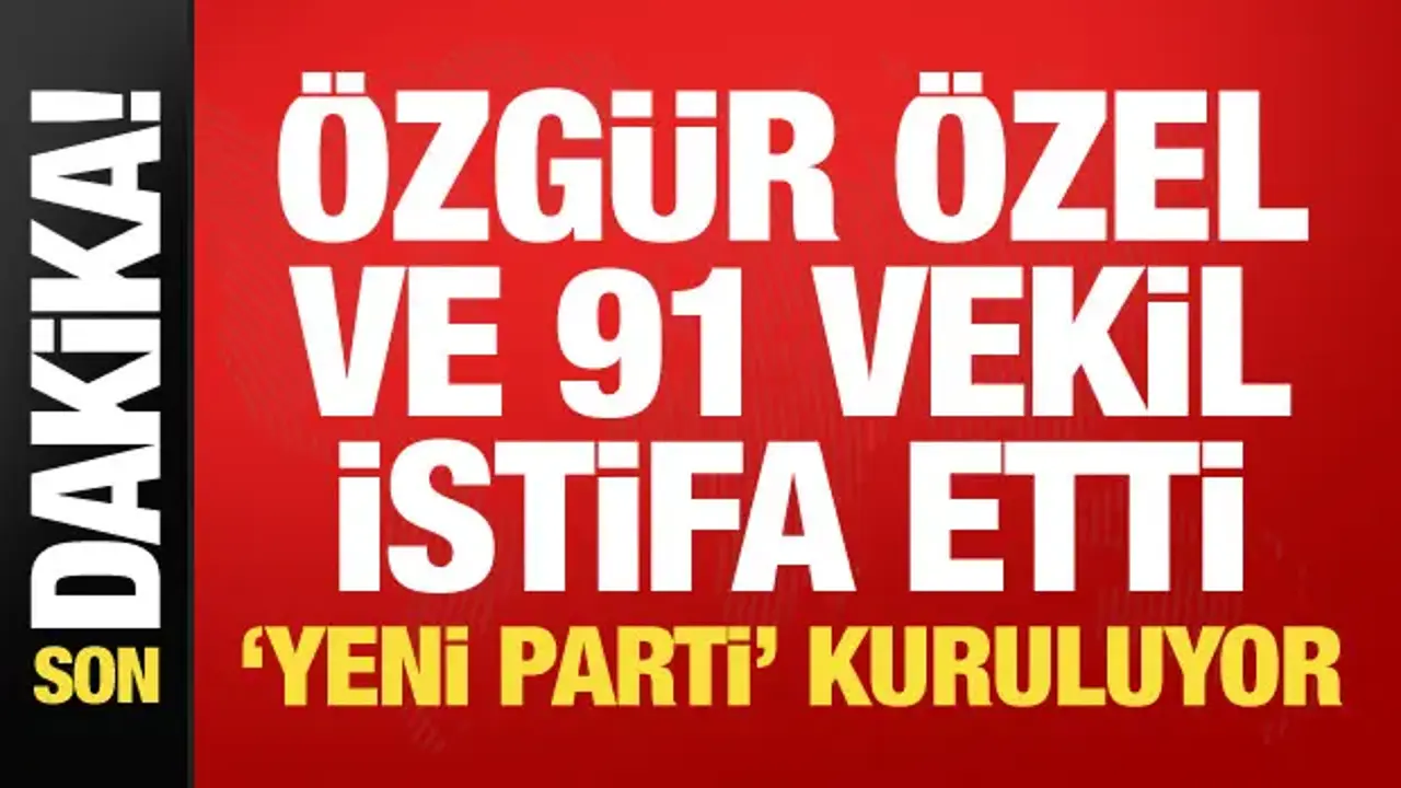 CHP'de tarihi kopuş! Özgür Özel ve 91 milletvekili istifa etti! Yeni Parti kuruluyor...