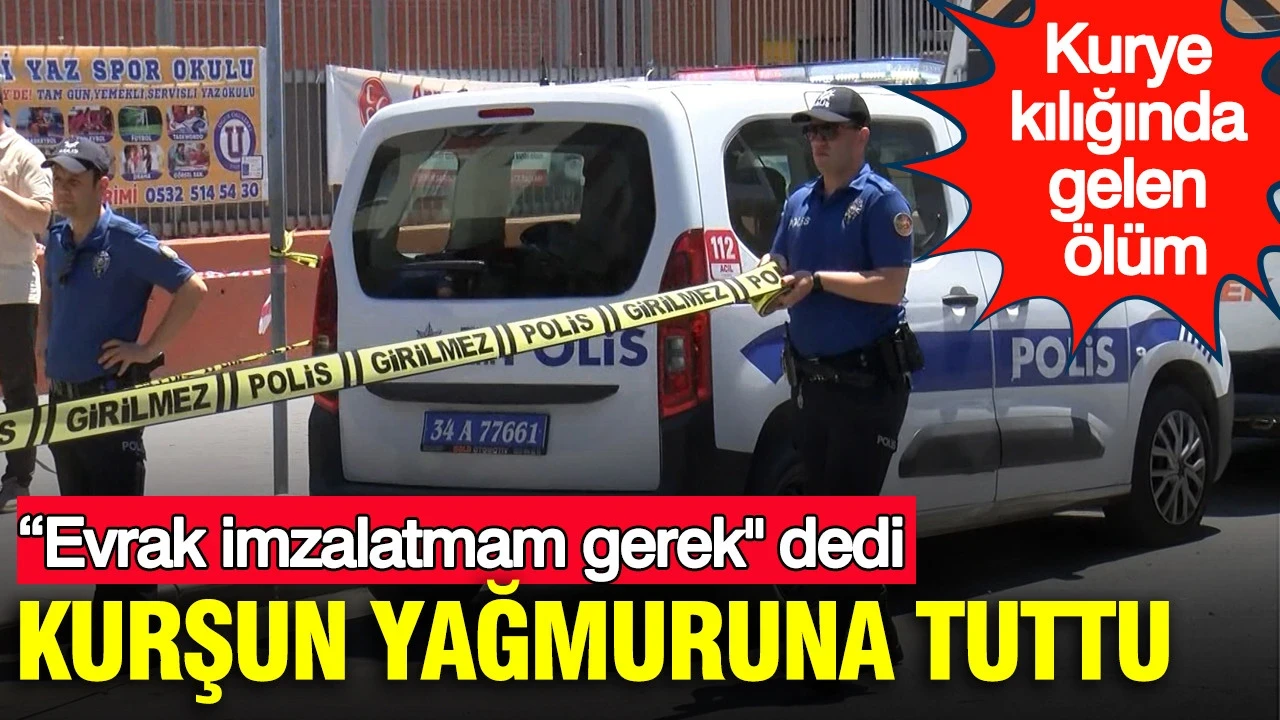 Kurye kılığında gelen ölüm: “Evrak imzalatmam gerek" dedi: Kurşun yağmuruna tuttu