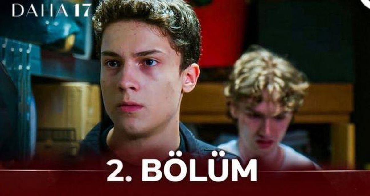 Daha 17 2. bölüm Full HD izle! Kanal D Daha 17 2. bölüm tek parça izle!