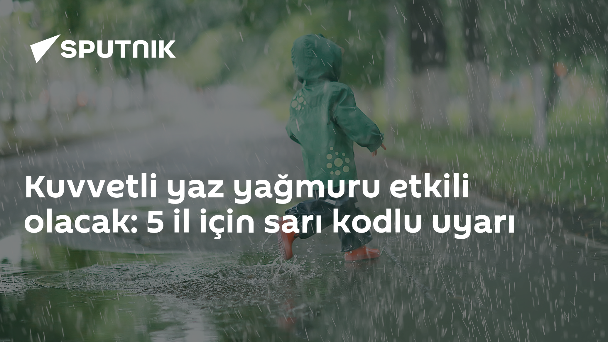 Kuvvetli yaz yağmuru etkili olacak: 5 il için sarı kodlu uyarı