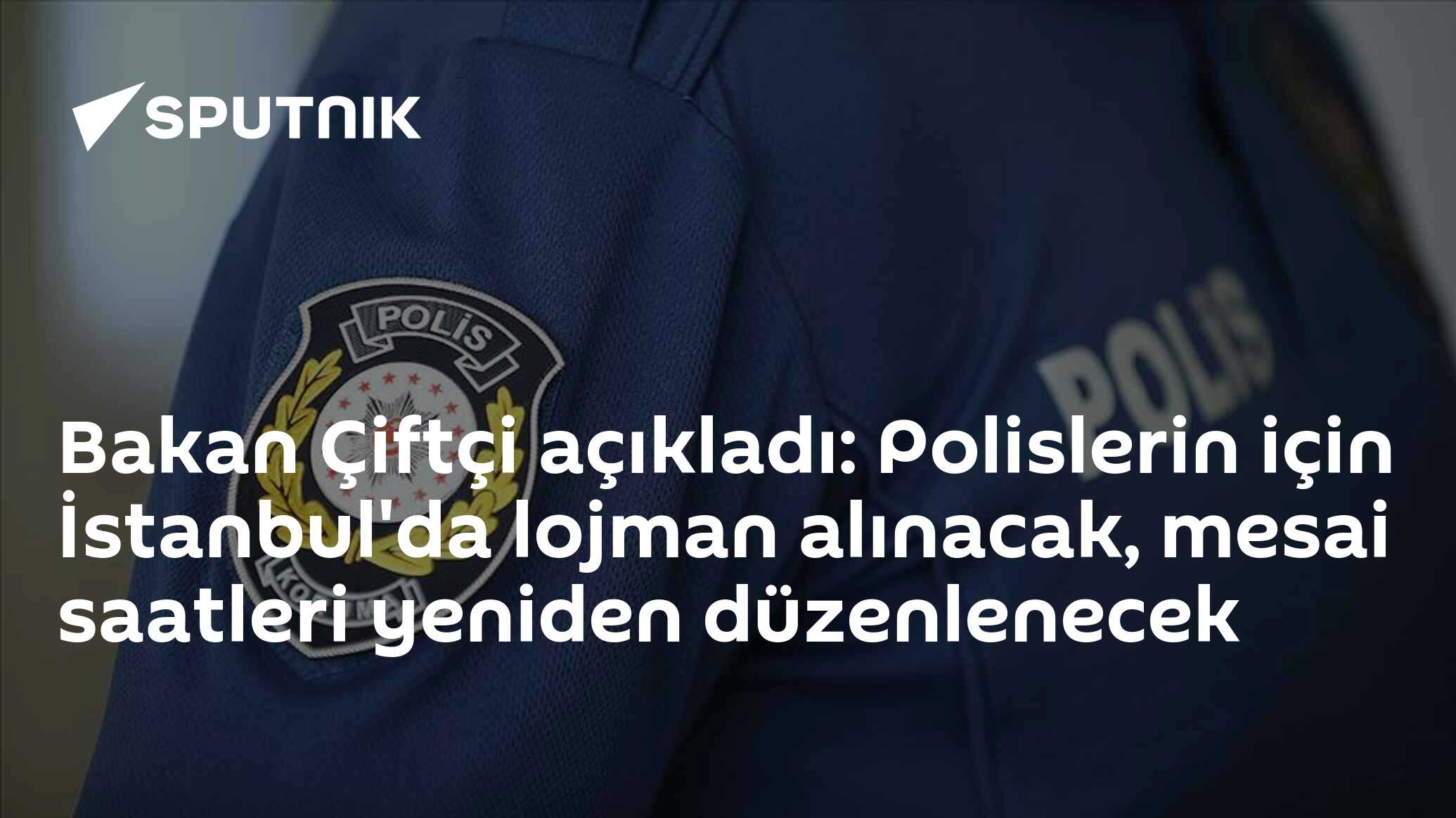 Bakan Çiftçi açıkladı: Polislerin için İstanbul'da lojman alınacak, mesai saatleri yeniden düzenlenecek