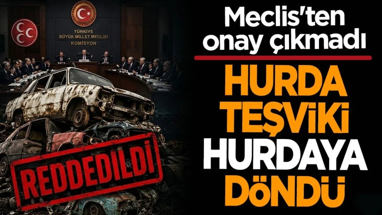 Hurda teşviki hurdaya döndü! Milyonların beklediği düzenleme komisyondan çıkmadı