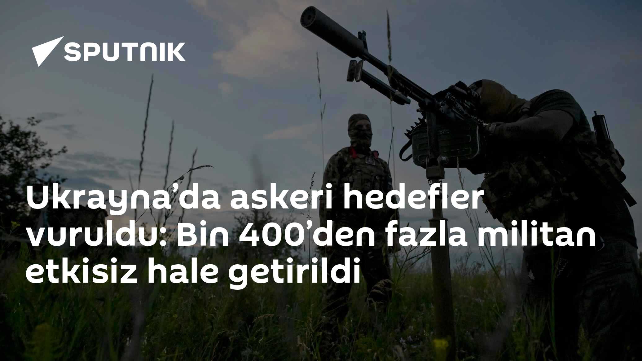 Ukrayna’da askeri hedefler vuruldu: Bin 400’den fazla militan etkisiz hale getirildi