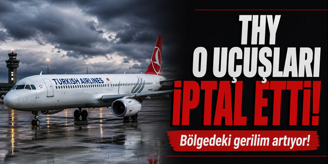 Türk Hava Yolları’ndan Orta Doğu Uçuşlarına Güvenlik Tedbiri