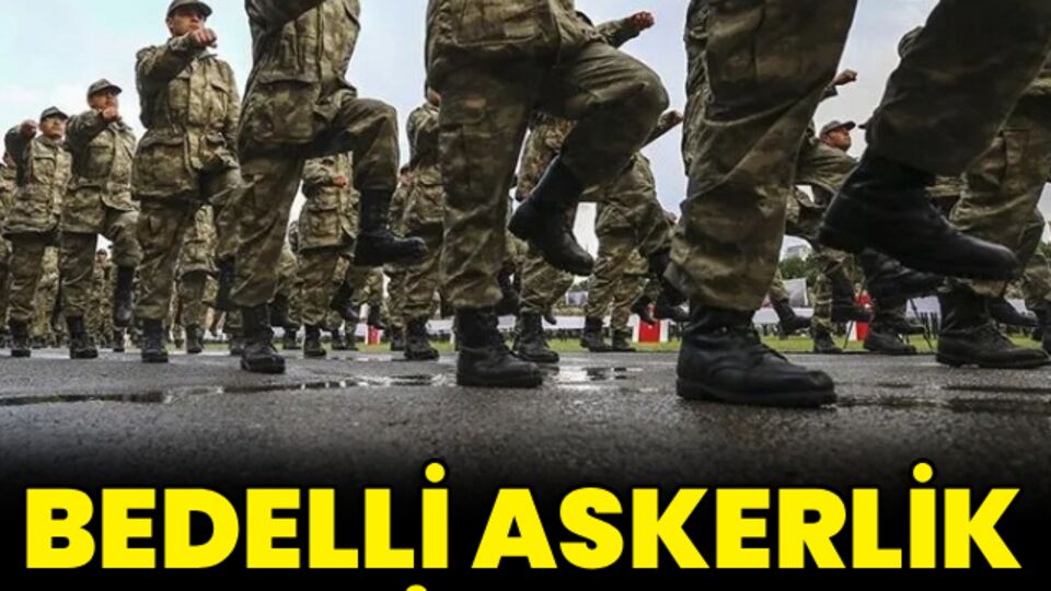 Bedelli askerlik 472 bin 653 TL oldu