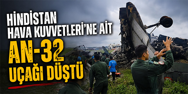 Hindistan Hava Kuvvetleri'ne Ait AN-32 Uçağı Düştü