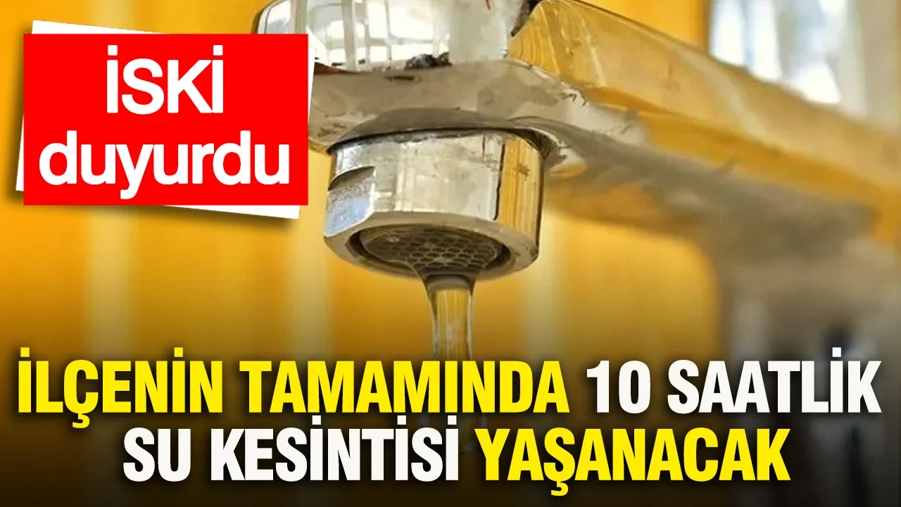İSKİ duyurdu: Adalar'da 10 saatlik su kesintisi yaşanacak