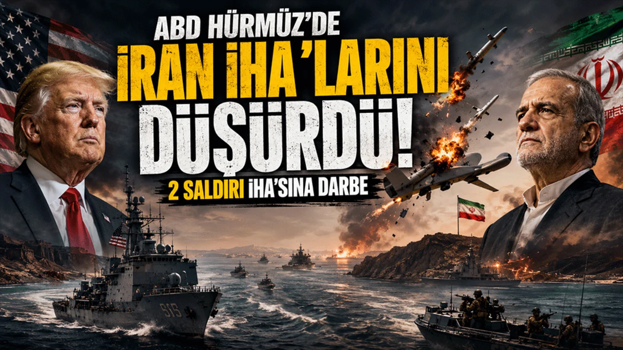 ABD’den İran’a yeni hamle! Hürmüz’de İHA krizi