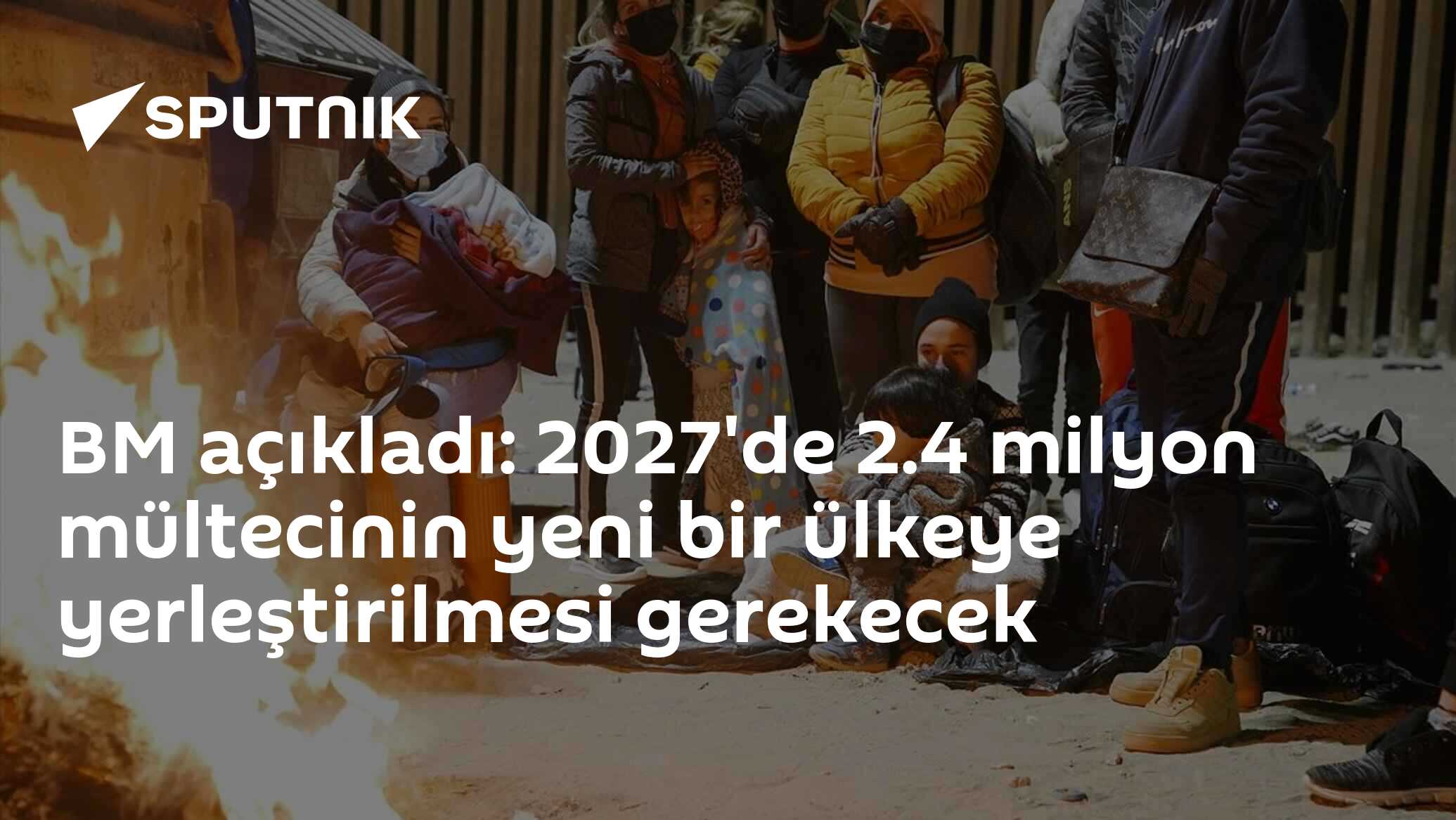 BM açıkladı: 2027'de 2.4 milyon mültecinin yeni bir ülkeye yerleştirilmesi gerekecek