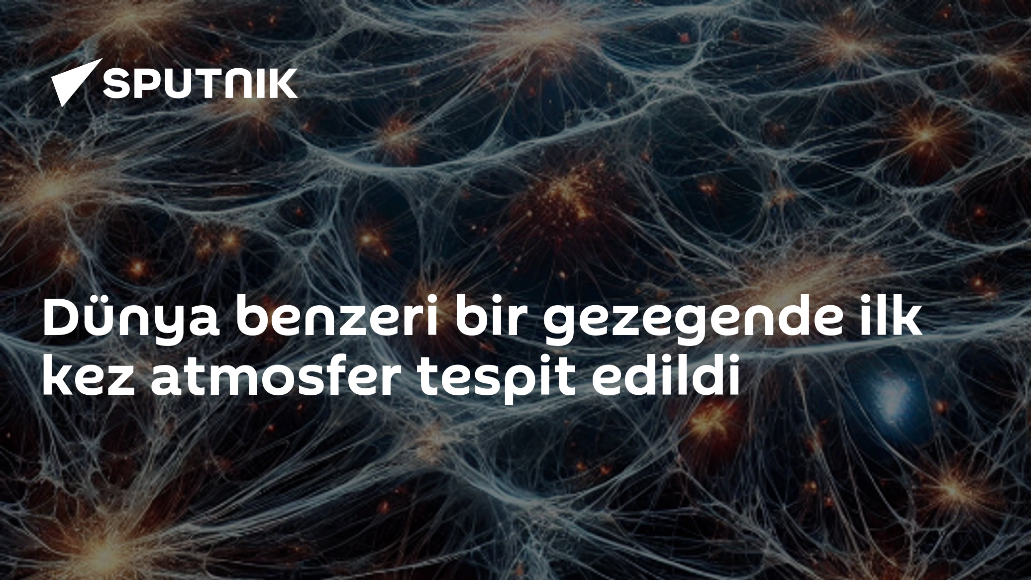 Dünya benzeri bir gezegende ilk kez atmosfer tespit edildi