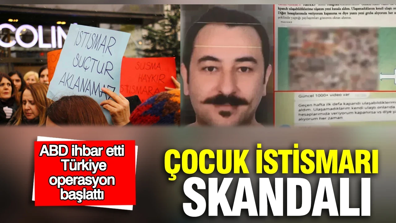 ABD ihbar etti Türkiye operasyon başlattı: Çocuk istismarı skandalı ortaya çıktı
