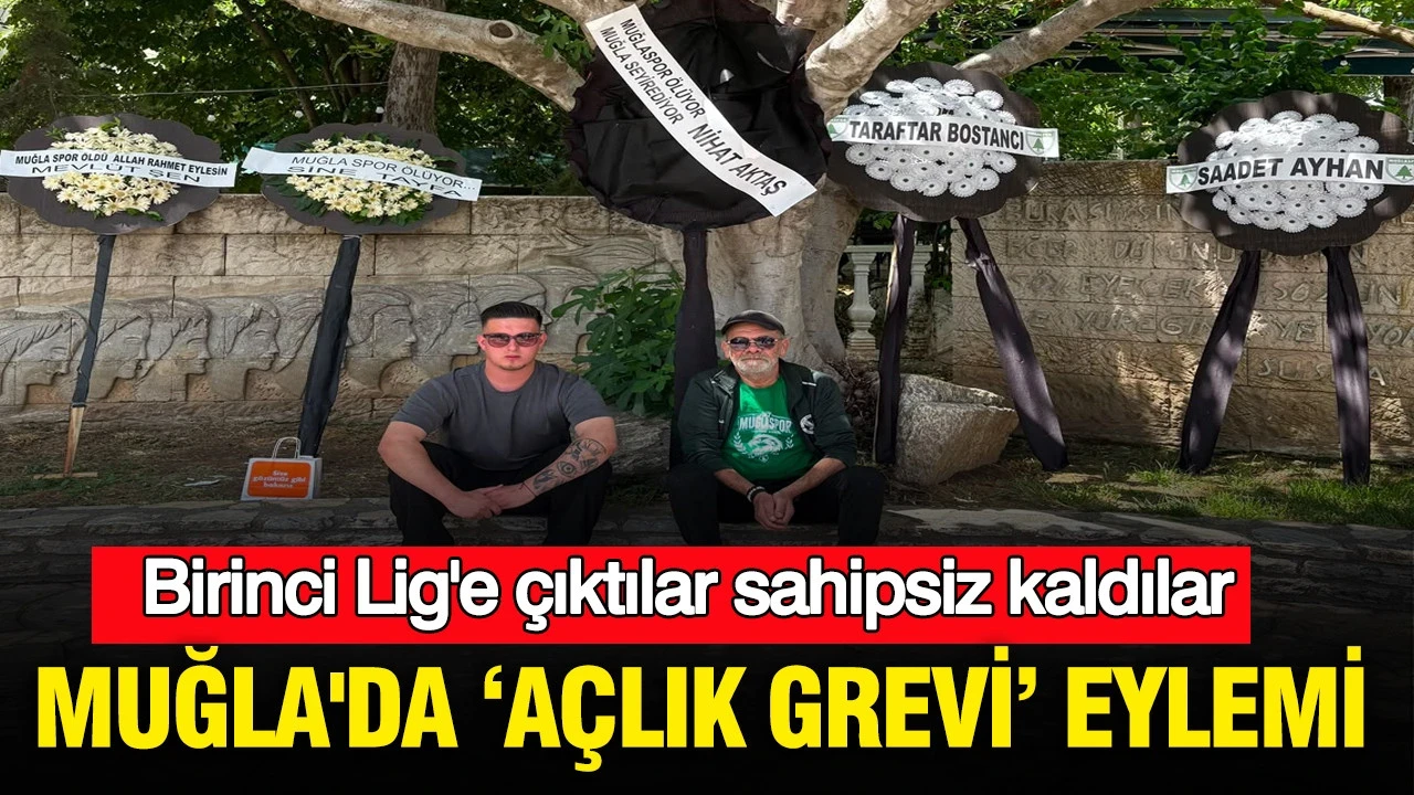 Birinci Lig'e çıktılar, sahipsiz kaldılar: Muğla'da ‘açlık grevi’ eylemi