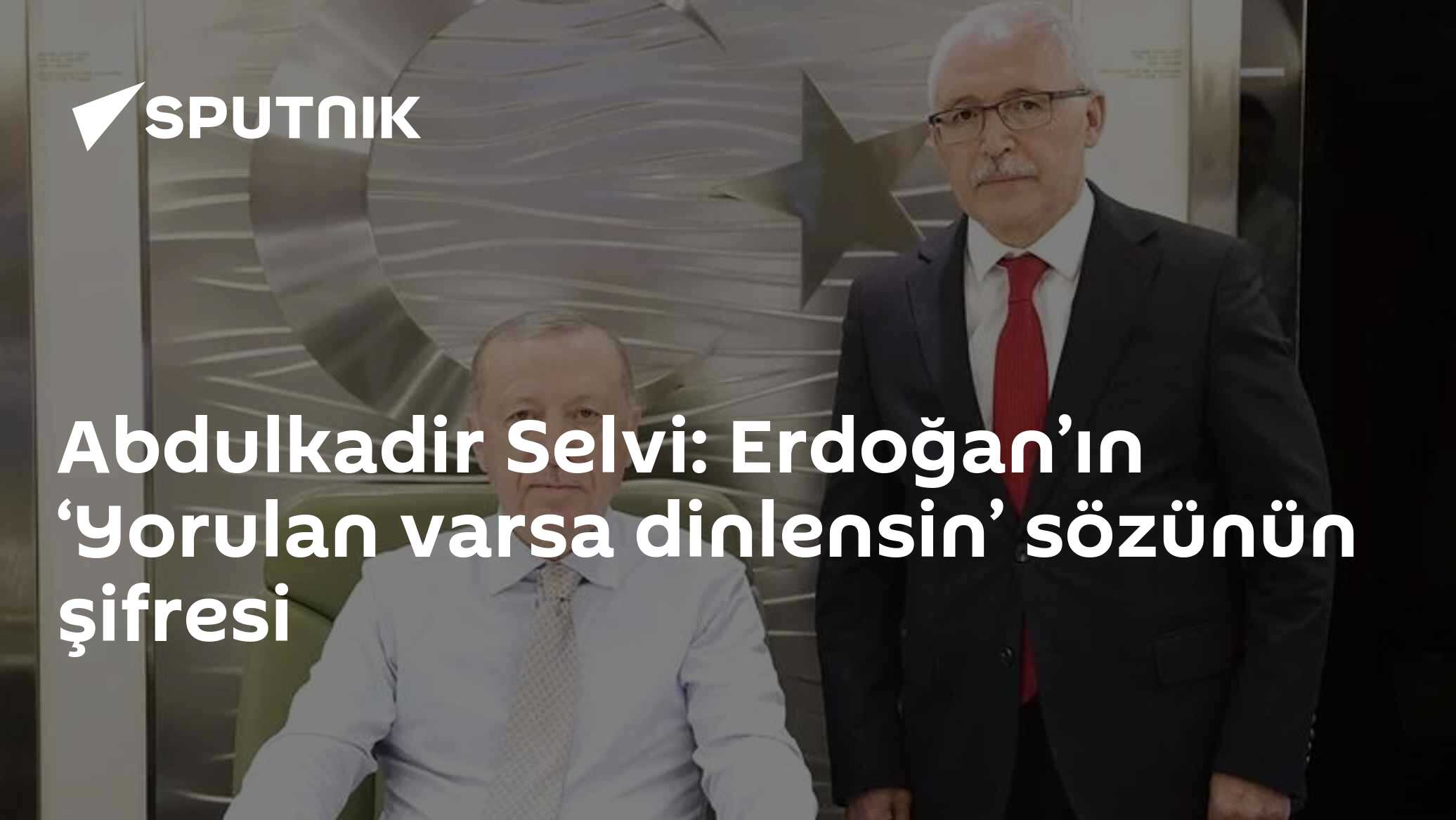Abdulkadir Selvi: Erdoğan’ın ‘Yorulan varsa dinlensin’ sözünün şifresi