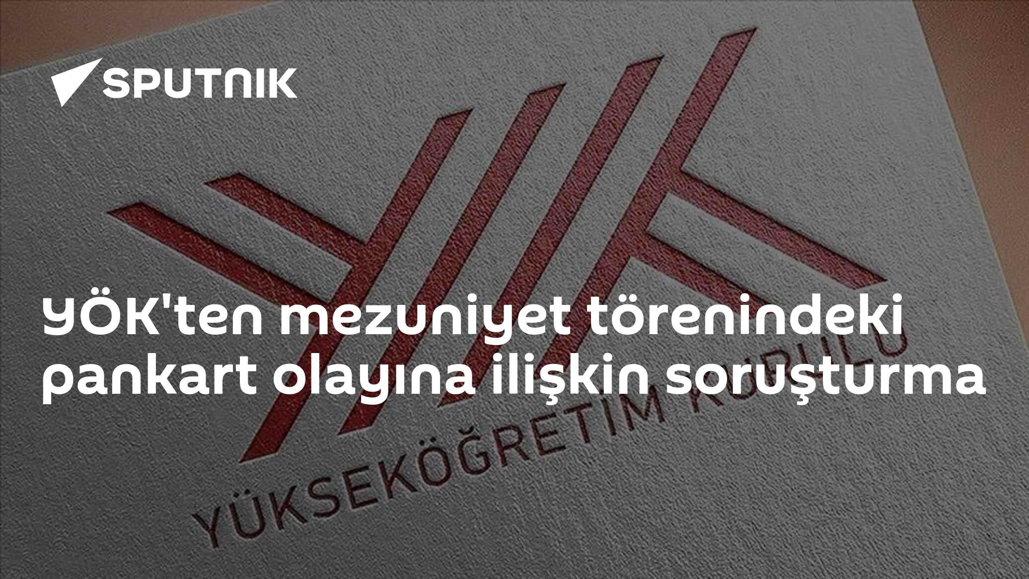 YÖK'ten mezuniyet törenindeki pankart olayına ilişkin soruşturma