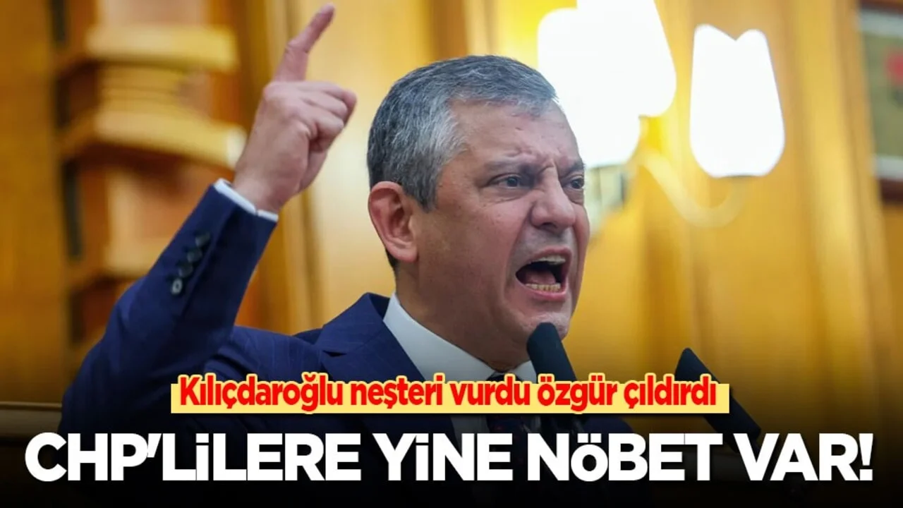 Kılıçdaroğlu neşteri vurdu Özgür çıldırdı: CHP'lilere yine nöbet var!