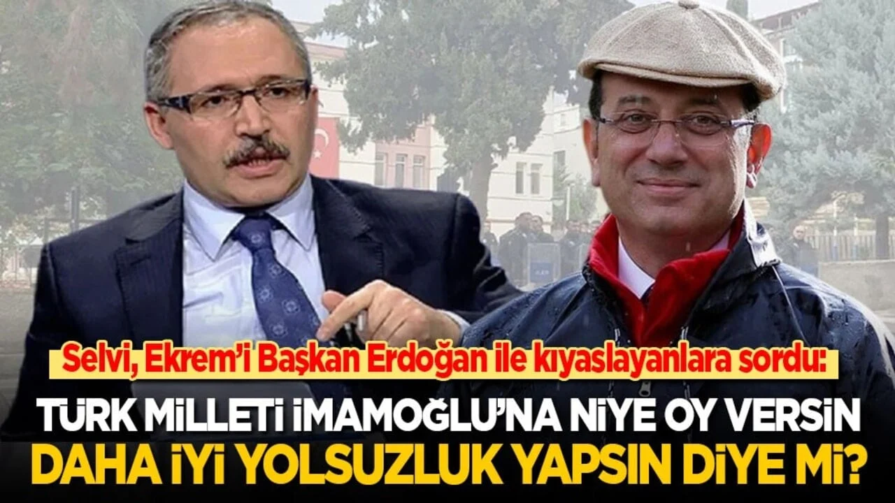 Abdulkadir Selvi: Türk milleti İmamoğlu’na niye oy versin? Daha iyi yolsuzluk yapsın diye mi?