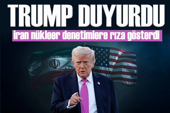 Trump'tan kritik açıklama: İran nükleer denetimi kabul etti