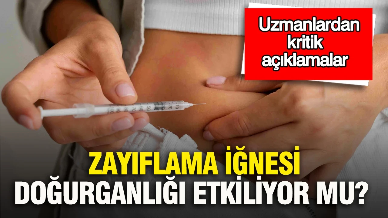 Zayıflama iğnesi doğurganlığı etkiliyor mu? Uzmanlardan kritik açıklamalar