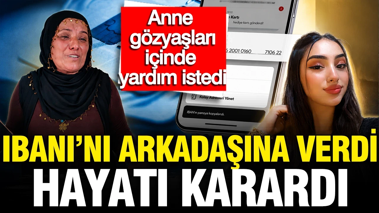 IBAN'ını arkadaşına verdi hayatı karardı: Anne gözyaşları içinde yardım istedi