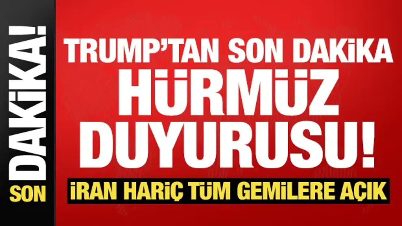 Trump'tan son dakika 'Hürmüz' açıklaması! İran hariç tüm gemilere açık