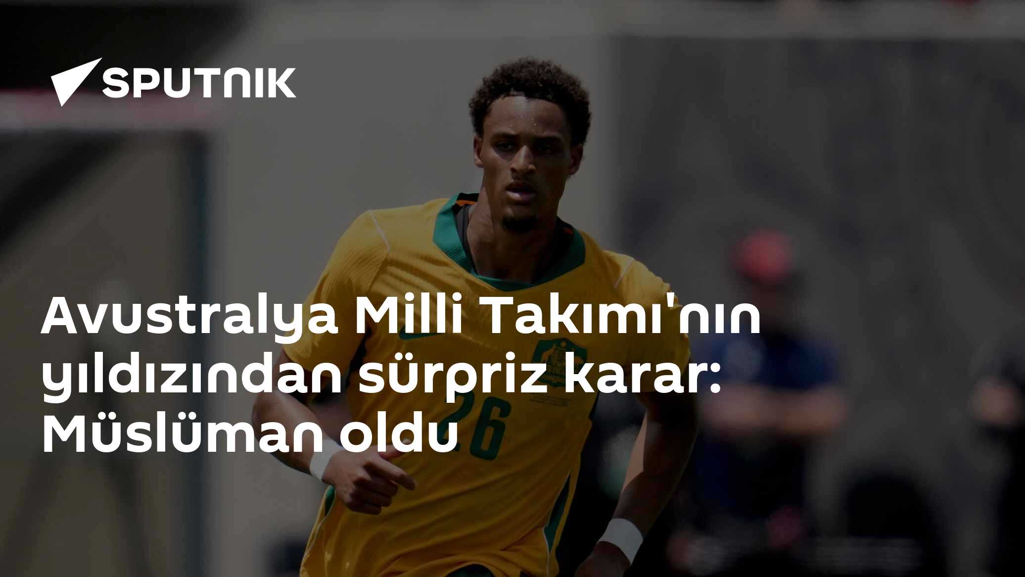 Avustralya Milli Takımı'nın yıldızından sürpriz karar: Müslüman oldu