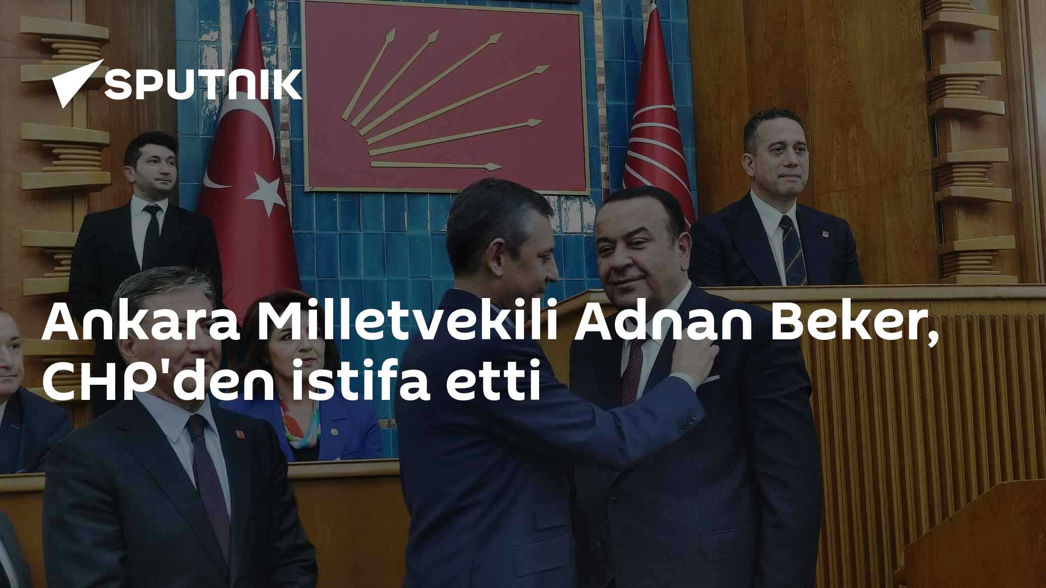 Ankara Milletvekili Adnan Beker, CHP'den istifa etti