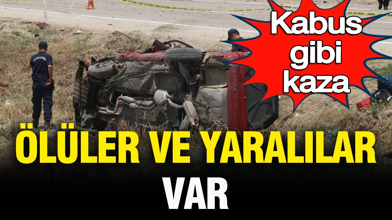 Çankırı'da kabus gibi kaza: Ölüler ve yaralılar var