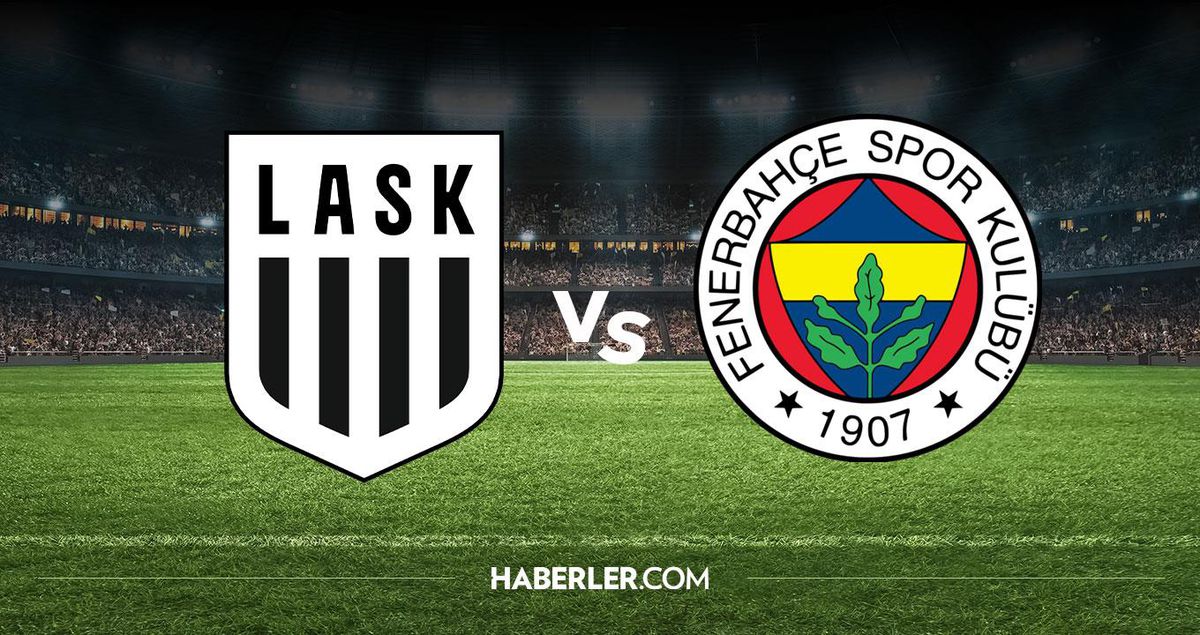 LASK Fenerbahçe hangi kanalda? LASK Fenerbahçe maçını hangi kanal veriyor, nerede izlenir?