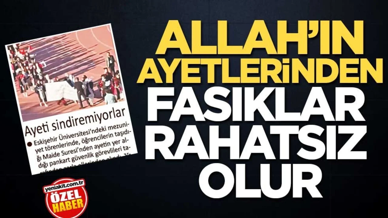 Allah’ın ayetlerinden fasıklar rahatsız olur