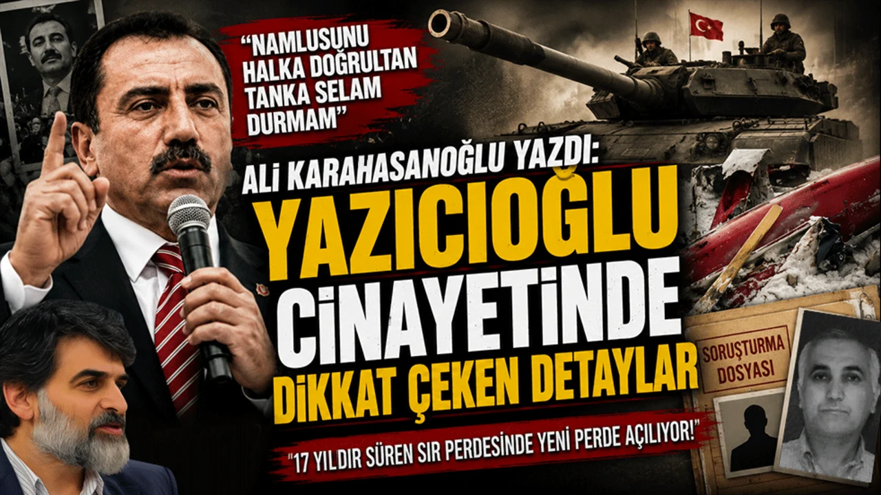 “Namlusunu halka doğrultan tanka selam durmam” demişti. Ali Karahasanoğlu yazdı: Yazıcıoğlu cinayetinde dikkat çeken detaylar