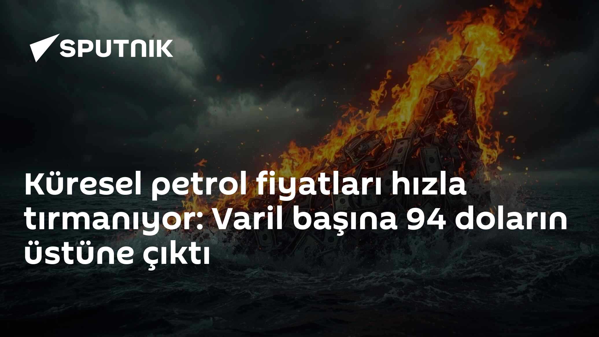 Küresel petrol fiyatları hızla tırmanıyor: Varil başına 94 doların üstüne çıktı
