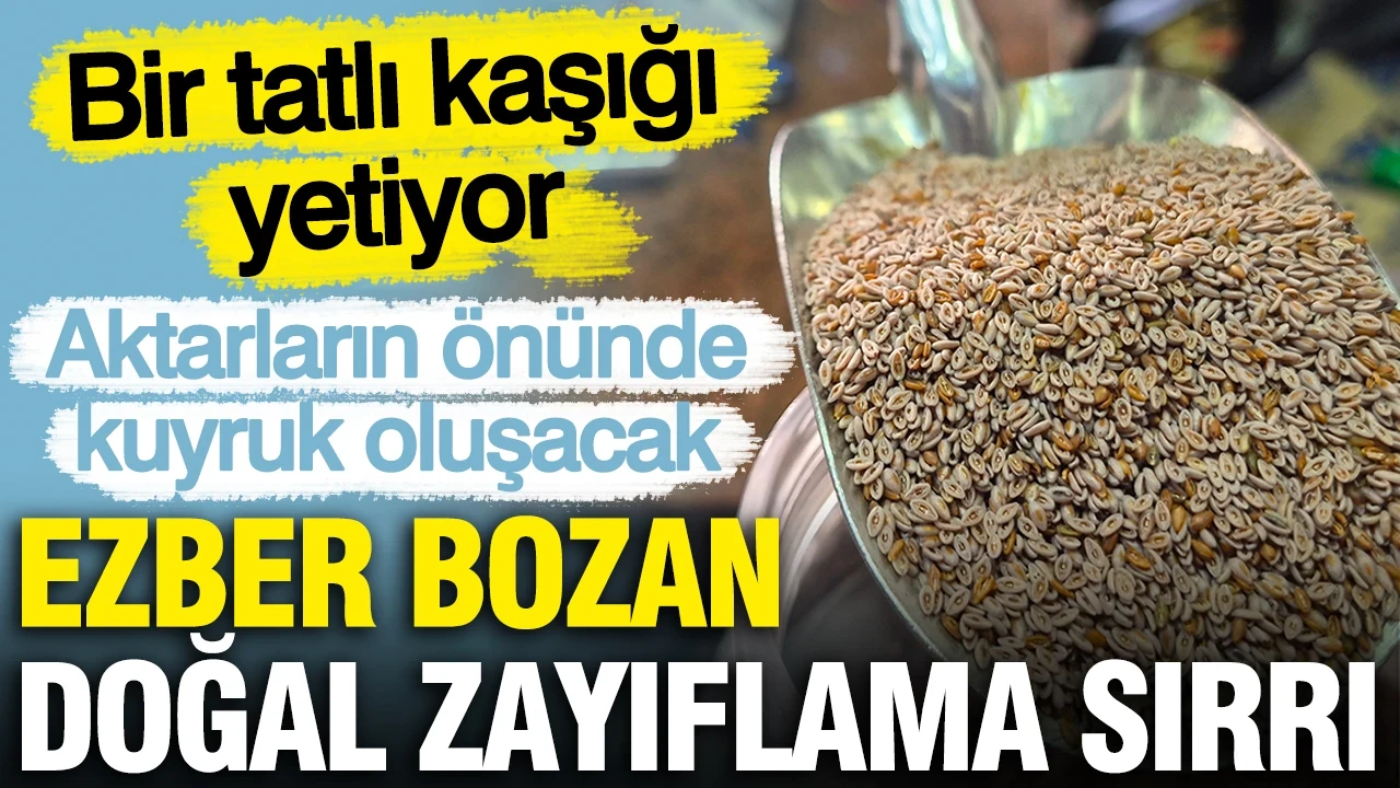 Ezber bozan doğal zayıflama sırrı: Aktarların önünde kuyruk oluşacak, bir tatlı kaşığı yetiyor