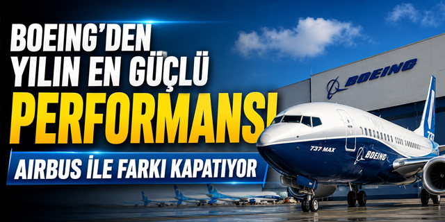 Boeing’den 2026’nın En Güçlü Teslimat Performansı
