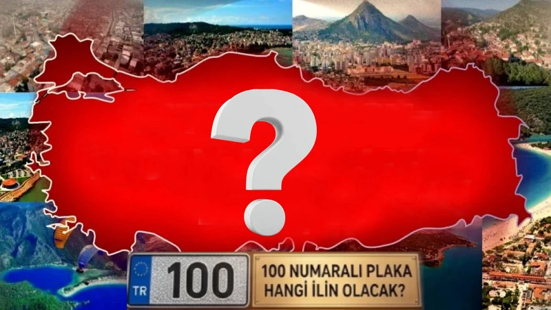 25 yeni şehir geliyor! İsimleri belli oldu: 100 numaralı plaka kimin olacak?