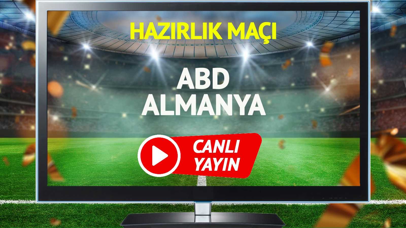 CANLI YAYIN | ABD Almanya Maçı
