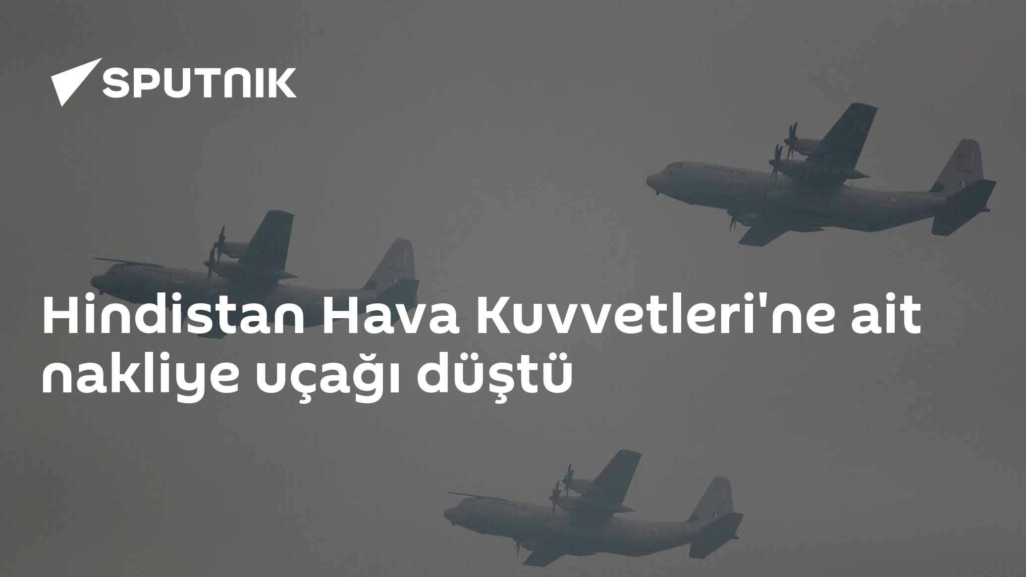 Hindistan Hava Kuvvetleri'ne ait nakliye uçağı düştü