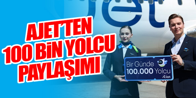 Ajet'ten 100 bin yolcu rekoru