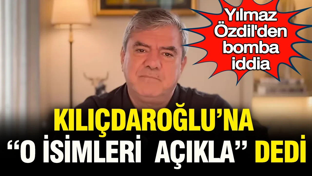 Yılmaz Özdil’den bomba iddia: Kılıçdaroğlu’na “o isimleri açıkla” dedi