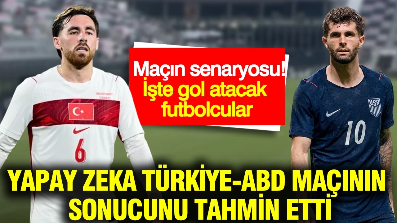 Yapay zeka Türkiye-ABD maçının sonucunu ve senaryosunu tahmin etti