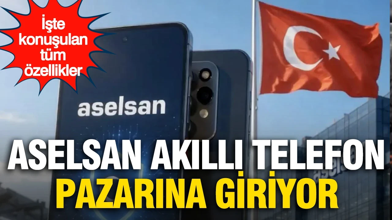 ASELSAN akıllı telefon pazarına giriyor: İşte konuşulan tüm özellikler