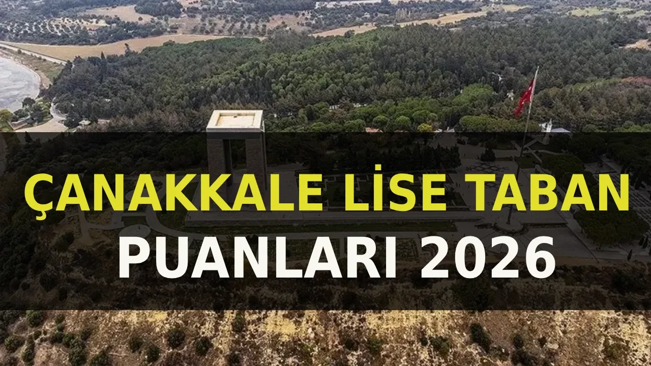 Çanakkale lise taban puanları 2026 ve LGS yüzdelik dilimleri ve okul kontenjanları! Fen Lisesi, Anadolu Lisesi, Sosyal Bilimler